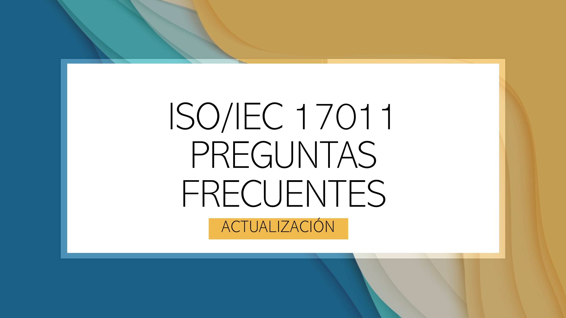 PREGUNTAS FRECUENTES Y RESPUESTAS SOBRE LA ISO/IEC 17011