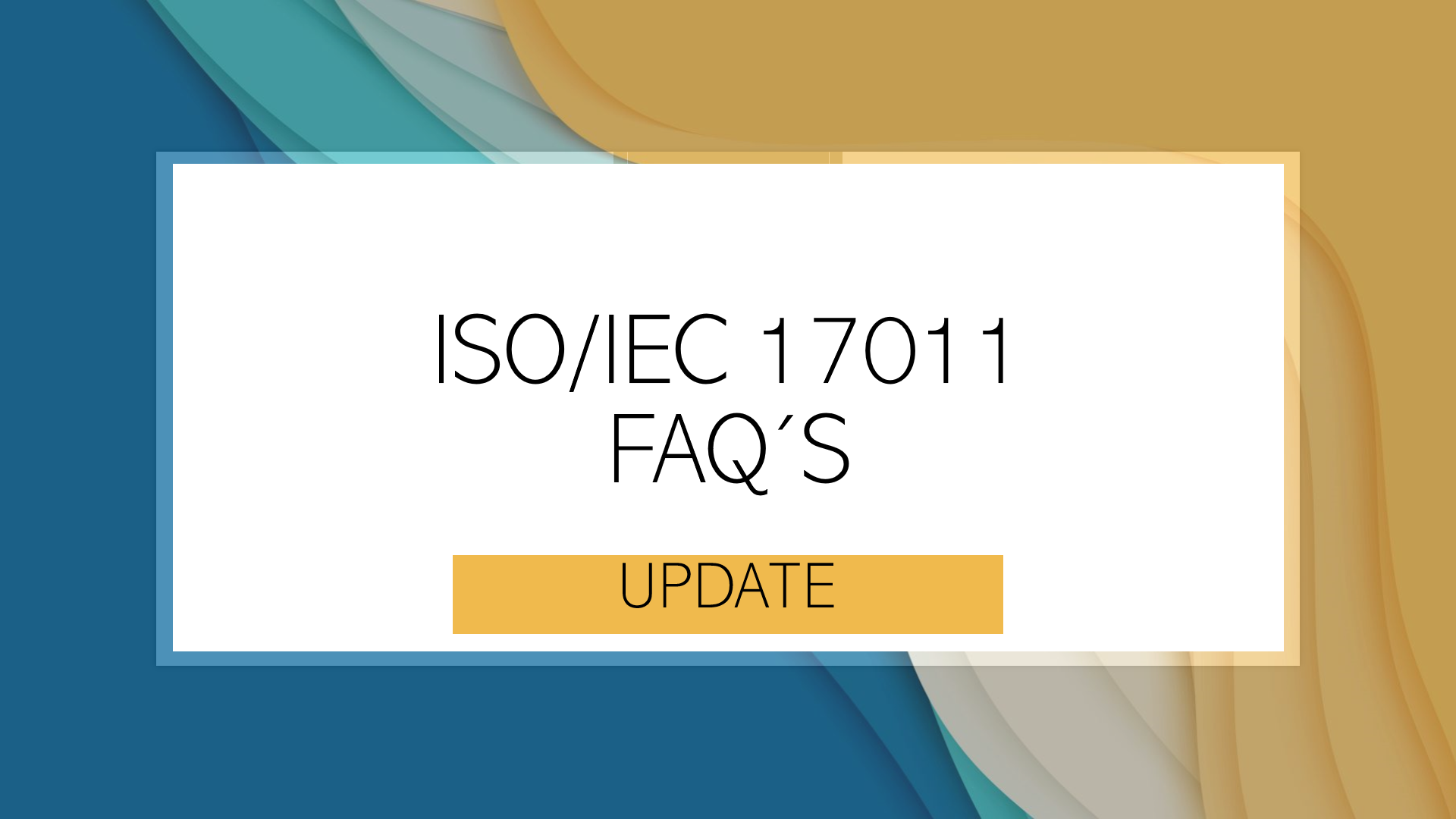 FREQUENTLY ASKED QUESTIONS AND ANSWERS ABOUT ISO / IEC 17011 (UPDATE)