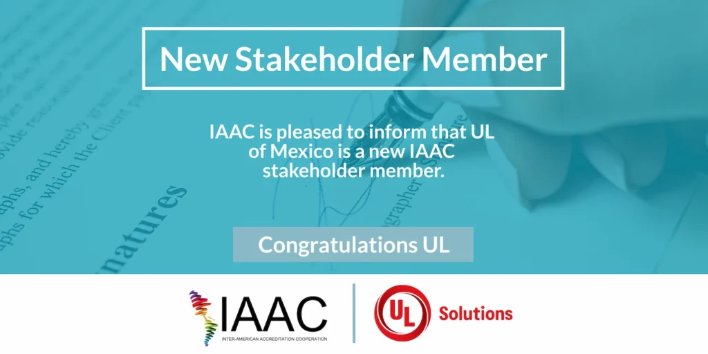 UL of Mexico new IAAC Stakeholder member - Inter-American Accreditation Cooperation UL of Mexico new IAAC Stakeholder member - Inter-American Accreditation Cooperation